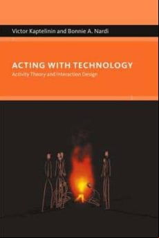 ACTING WITH TECHNOLOGY: ACTIVITY THEORY AND INTERACTION DESIGN (edición en inglés)