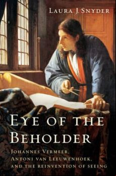 Eye Of The Beholder: Johannes Vermeer Antoni Van Lleuwenhoek And The R