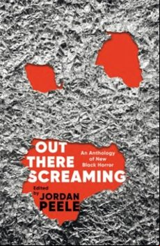 OUT THERE SCREAMING: AN ANTHOLOGY OF NEW BLACK HORROR (edición en inglés)