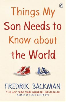 Things My Son Needs To Know About The World (ebook)