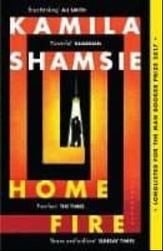 Home Fire (women S Prize For Fiction 2018 Shortlisted For The Costa No