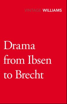 Drama From Ibsen To Brecht (ebook)