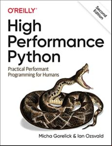 HIGH PERFORMANCE PYTHON : PRACTICAL PERFORMANT PROGRAMMING FOR HUMANS (edición en inglés)