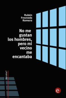 No Me Gustan Los Hombre Pero Mi Vecino Me Encantaba (ebook)