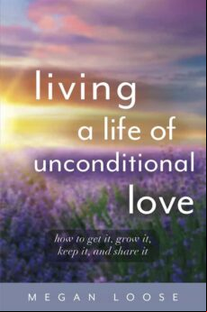 LIVING A LIFE OF UNCONDITIONAL LOVE EBOOK (edición en inglés)