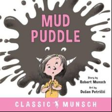 Mud Puddle (classic Munsch)
