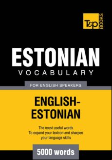 ESTONIAN VOCABULARY FOR ENGLISH SPEAKERS - 5000 WORDS EBOOK (edición en inglés)