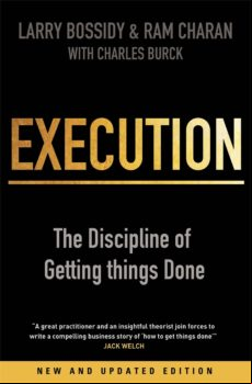 Execution: The Discipline Of Getting Things Done