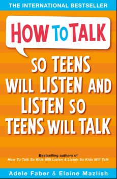 HOW TO TALK SO TEENS WILL LISTEN & LISTEN SO TEENS WILL TALK (edición en inglés)