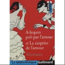 Arlequin Poli Par L Amour Et La Surprise De L Amour (texte & Doss Ier)