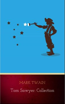 Tom Sawyer: Collection (ebook)