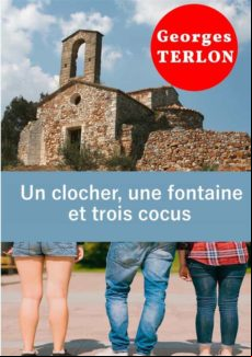 UN CLOCHER, UNE FONTAINE ET TROIS COCUS EBOOK (edición en francés)