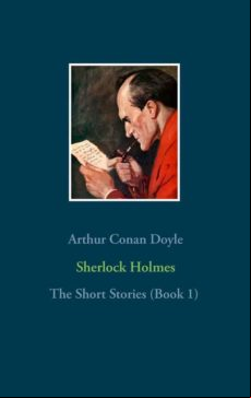 SHERLOCK HOLMES - THE SHORT STORIES (BOOK 1) EBOOK (edición en inglés)