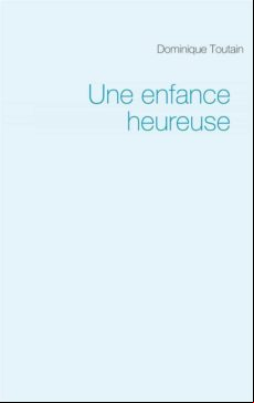 UNE ENFANCE HEUREUSE EBOOK (edición en francés)