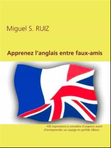 APPRENEZ LANGLAIS ENTRE FAUX-AMIS EBOOK (edición en francés)