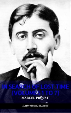 In Search Of Lost Time [volumes 1 To 7] (xvii Classics) (the Greatest