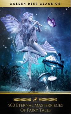 500 Eternal Masterpieces Of Fairy Tales (golden Deer Classics) (ebook)