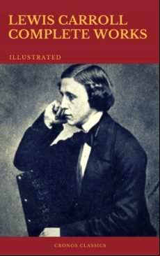 The Complete Works Of Lewis Carroll (best Navigation Active Toc) (cron