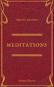 The Meditations Of Marcus Aurelius (olymp Classics) (ebook)