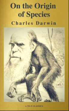 The Origin Of Species ( A To Z Classics ) (ebook)