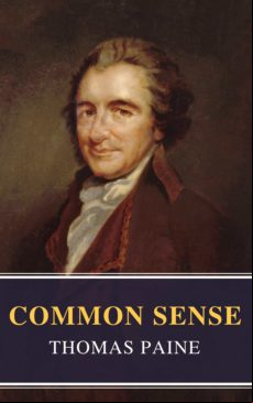 Common Sense (annotated): The Origin And Design Of Government (ebook)