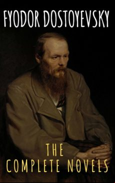 Fyodor Dostoyevsky: The Complete Novels (ebook)