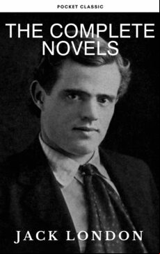 JACK LONDON: THE COMPLETE NOVELS EBOOK (edición en inglés)