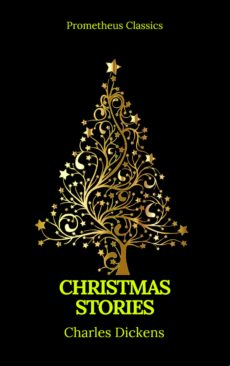 Charles Dickens: Christmas Stories (prometheus Classics) (ebook)