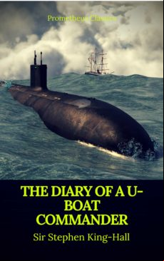 The Diary Of A U-boat Commander (prometheus Classics) (ebook)
