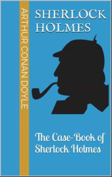 THE CASE-BOOK OF SHERLOCK HOLMES EBOOK (edición en inglés)