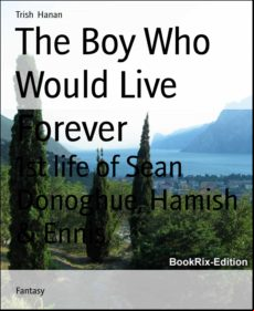 The Boy Who Would Live Forever (ebook)
