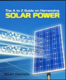 The A To Z Guide On Harnessing Solar Power (ebook)