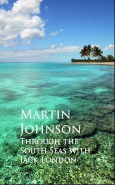 Through The South Seas With Jack London (ebook)