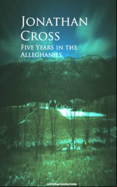 Five Years In The Alleghanies (ebook)