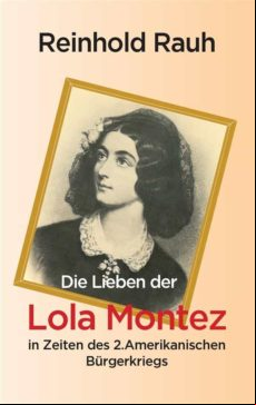 DIE LIEBEN DER LOLA MONTEZ IN ZEITEN DES 2. AMERIKANISCHEN BÜRGERKRIEGS EBOOK (edición en alemán)