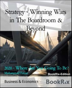 Strategy - Winning Wars In The Boardroom & Beyond (ebook)