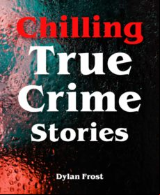 Chilling True Crime Stories (ebook)