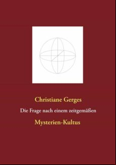 DIE FRAGE NACH EINEM ZEITGEMÄSSEN MYSTERIEN-KULTUS EBOOK (edición en alemán)