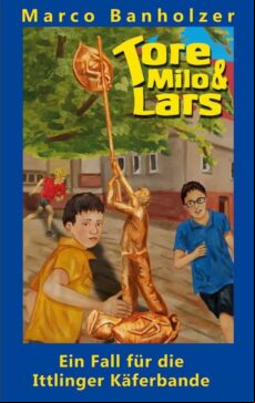 TORE, MILO & LARS - EIN FALL FÜR DIE ITTLINGER KÄFERBANDE EBOOK (edición en alemán)