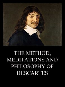 The Method Meditations And Philosophy Of Descartes (ebook)