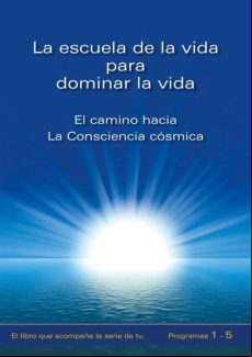 La Escuela De La Vida Para Dominar La Vida. Tomo 1 (ebook)