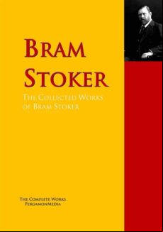 The Collected Works Of Bram Stoker (ebook)