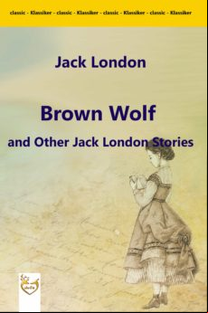 Brown Wolf And Other Jack London Stories (ebook)