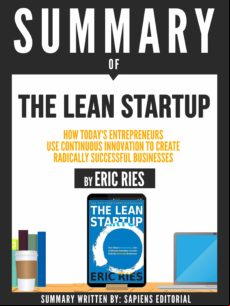 SUMMARY OF THE LEAN STARTUP: HOW TODAYS ENTREPRENEURS USE CONTINUOUS INNOVATION TO CREATE RADICALLY SUCCESSFUL BUSINESSES - BY ERIC RIES EBOOK (edición en inglés)