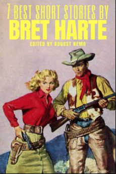 7 Best Short Stories By Bret Harte (ebook)