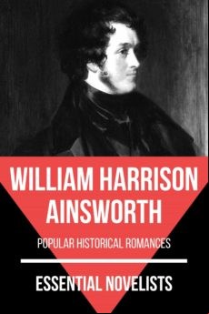 Essential Novelists - William Harrison Ainsworth (ebook)