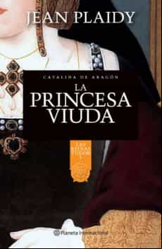 LA PRINCESA VIUDA. CATALINA DE ARAGÓN EBOOK
