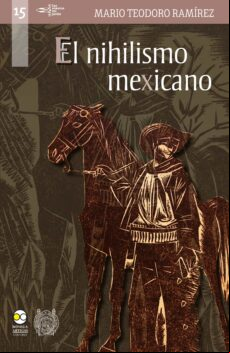 El Nihilismo Mexicano : Una Reflexión Filosófica (ebook)