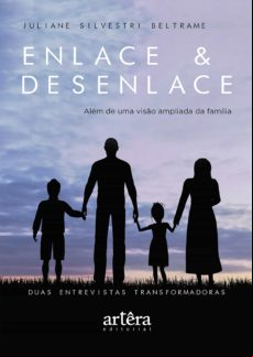 Enlace & Desenlace – Além De Uma Visão Ampliada Da Família Duas Entrev