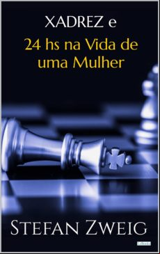 Xadrez E 24 Horas Na Vida De Uma Mulher (ebook)